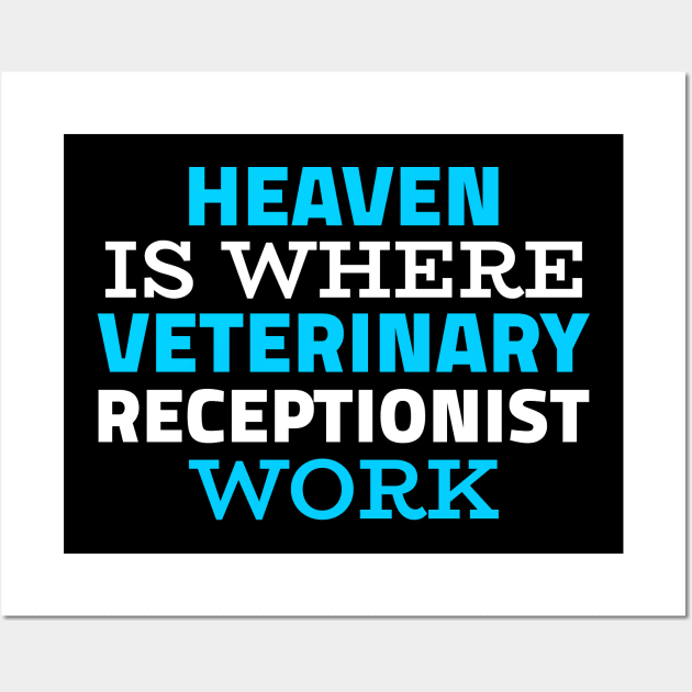 Heaven Veterinary Receptionist Wall Art by ezral